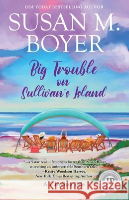 Big Trouble on Sullivan's Island: A Carolina Tale Susan M. Boyer 9781959023142 Stella Maris Books, LLC - książka