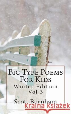 Big Type Poems For Kids: Winter Edition Burnham, Scott R. 9781503258990 Createspace - książka