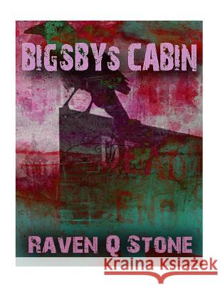 Bigbys Cabin Raven Q. Stone 9781530612215 Createspace Independent Publishing Platform - książka