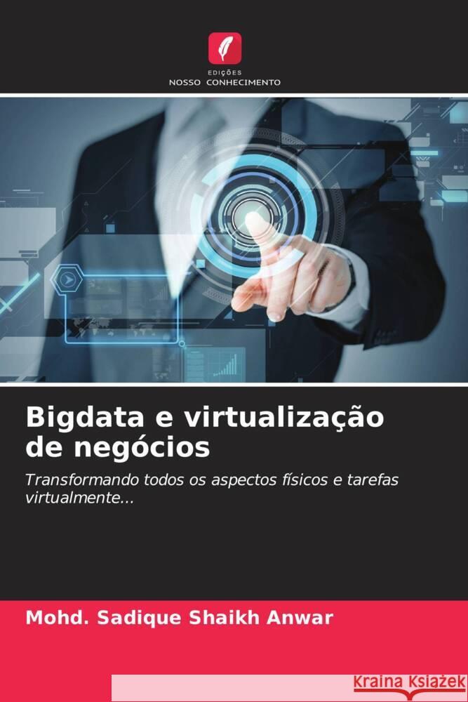 Bigdata e virtualização de negócios Shaikh Anwar, Mohd. Sadique 9786206323051 Edições Nosso Conhecimento - książka