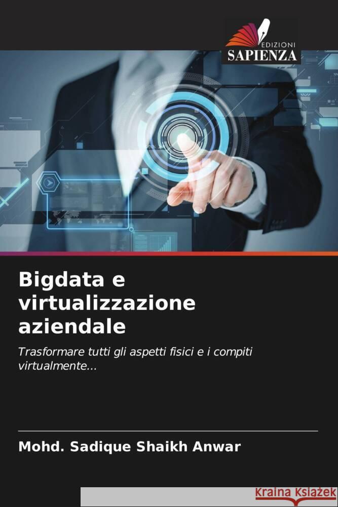 Bigdata e virtualizzazione aziendale Shaikh Anwar, Mohd. Sadique 9786206323044 Edizioni Sapienza - książka