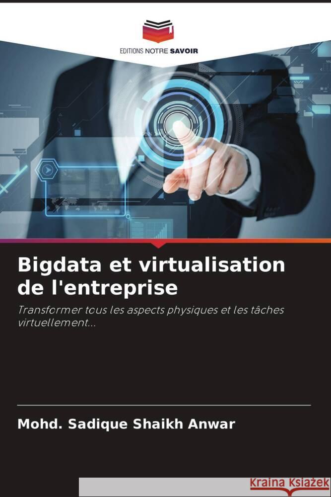 Bigdata et virtualisation de l'entreprise Shaikh Anwar, Mohd. Sadique 9786206323037 Editions Notre Savoir - książka