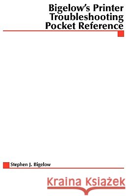 Bigelow's Printer Troubleshooting Pocket Reference Stephen J. Bigelow 9780071354202 McGraw-Hill/Osborne Media - książka