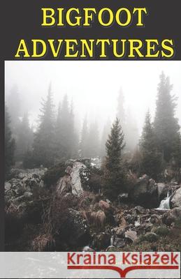 Bigfoot Adventures Wendy W. Swanson Gary Swanson 9781087442723 Independently Published - książka