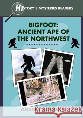Bigfoot: Ancient Ape of the Northwest Andrew Lawrence 9781956159578 Alphabet Publishing - książka