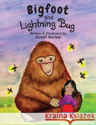 Bigfoot and Lightning Bug Donell Barlow Donell Barlow 9780578549729 Donell Barlow - książka