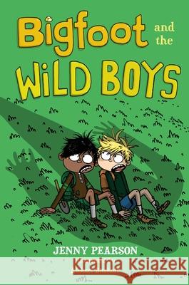 Bigfoot and the Wild Boys Jenny Pearson Aleksei Bitskoff 9781454962793 Union Square Kids - książka