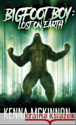 Bigfoot Boy: Lost On Earth Kenna McKinnon 9784867471395 Next Chapter - książka