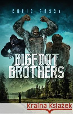 Bigfoot Brothers Chris Bossy   9781736529102 Pudgy Press LLC - książka
