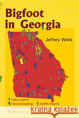 Bigfoot in Georgia Jeffery Wells 9780937663172 Idyll Arbor - książka