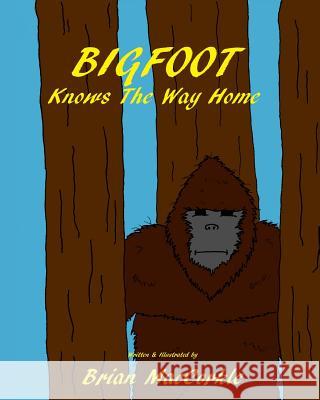 BIGFOOT Knows The Way Home Maccorkle, Brian 9780692511039 Two Pines Publishing - książka