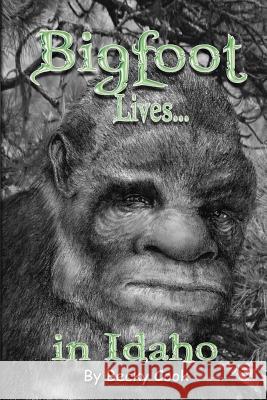 Bigfoot Lives! Becky Cook 9781480058972 Createspace - książka