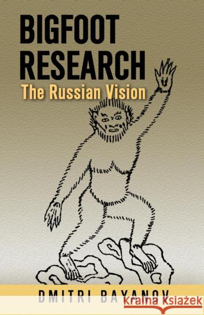 Bigfoot Research: The Russian Vision Bayanov, Dmitri 9780888397065  - książka