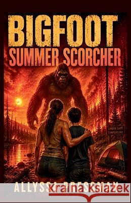 BIGFOOT Summer Scorcher: An Intense Pine Barrens Drought Escape Pressman, Allyssa 9798184572390 Independently Published - książka