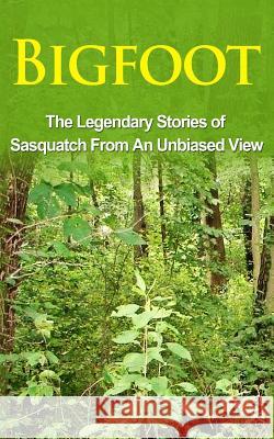 Bigfoot: The Legendary Stories of The Sasquatch From An Unbiased View Cook, Elgin 9781507887332 Createspace - książka