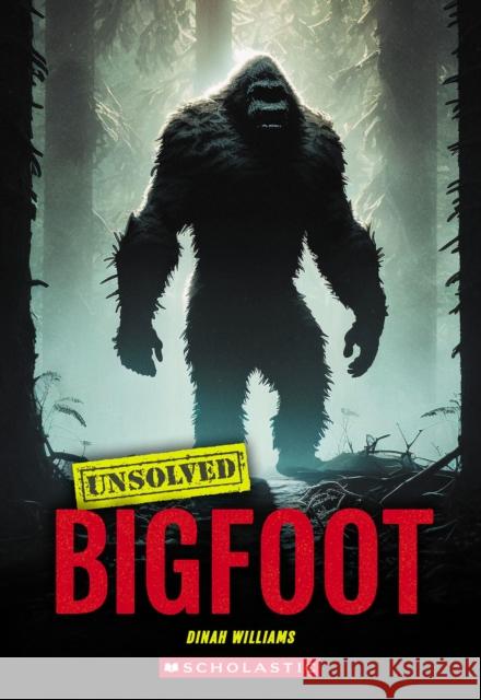 Bigfoot (Unsolved) Dinah Williams 9781546141570 C. Press/F. Watts Trade - książka