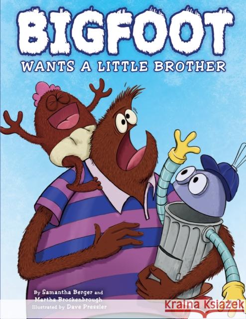 Bigfoot Wants a Little Brother Martha Brockenbrough Samantha Berger Dave Pressler 9780545859745 Orchard Books - książka