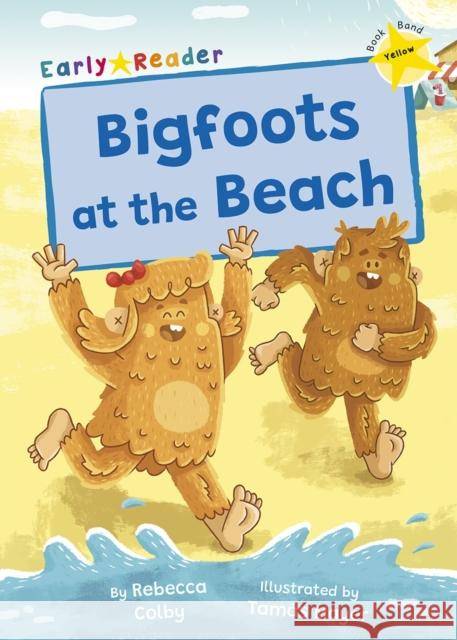 Bigfoots at the Beach: (Yellow Early Reader) Rebecca Colby 9781848869301 Maverick Arts Publishing - książka