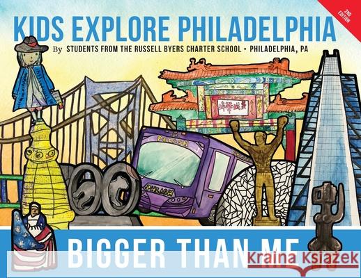 Bigger Than Me: Kids Explore Philadelphia Laurada Byers 9781732466524 Warthog Productions - książka