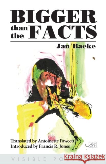 Bigger than the Facts Jan Baeke 9781911469575 Arc Publications - książka