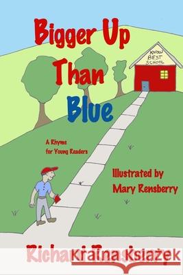 Bigger Up Than Blue: A Rhyme for Young Readers Mary Rensberry Richard Rensberry 9781940736440 Quickturtle Books LLC - książka