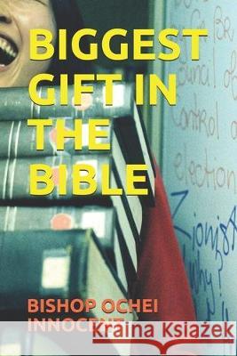 Biggest Gift in the Bible Bishop Ochei Innocent 9781694362018 Independently Published - książka