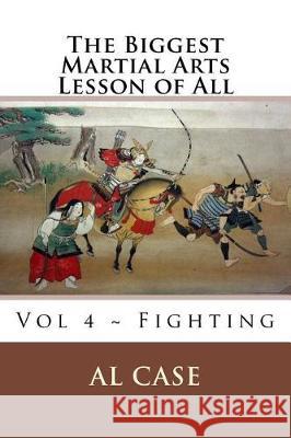 Biggest Martial Art 4: Vol 4 Fighting Al Case 9781974502646 Createspace Independent Publishing Platform - książka