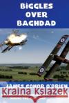 Biggles Over Baghdad James Conor O'Brien 9781519529022 Createspace Independent Publishing Platform