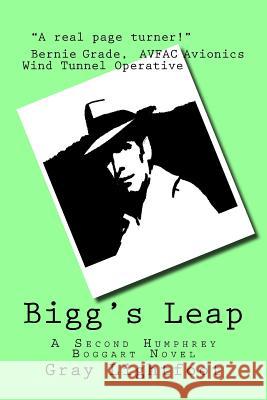Bigg's Leap: A Second Humphrey Boggart Novel Gray Lightfoot 9780995592032 Graylight Publishing - książka