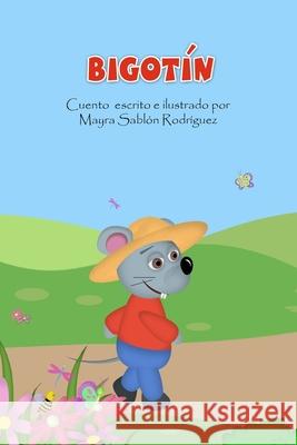 Bigotín: Álbum infantil ilustrado Sablón Rodríguez, Mayra 9781654645304 Independently Published - książka