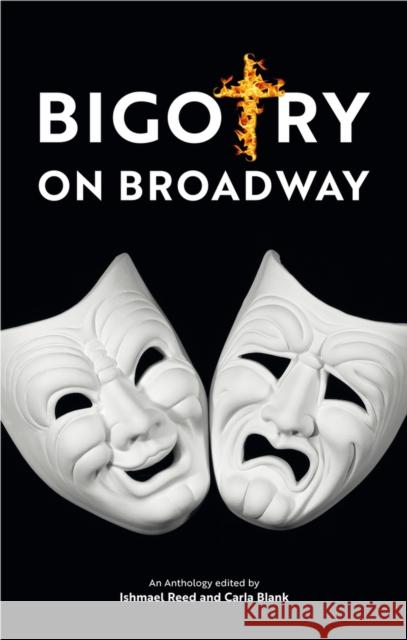 Bigotry on Broadway Ishmael Reed Carla Blank 9781771862561 Baraka Books - książka