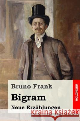 Bigram: Neue Erzählungen Frank, Bruno 9781978389656 Createspace Independent Publishing Platform - książka