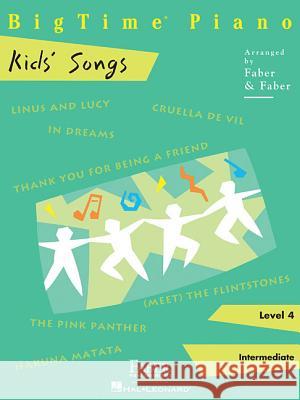 BigTime Piano Kids' Songs Level 4: Level 4 Nancy Faber, Randall Faber 9781616776299 Faber Piano Adventures - książka