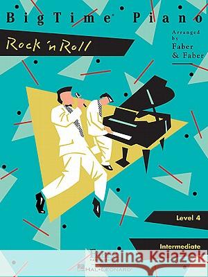 BigTime Piano Rock 'n Roll Level 4: Level 4 Nancy Faber, Randall Faber 9781616770297 Faber Piano Adventures - książka