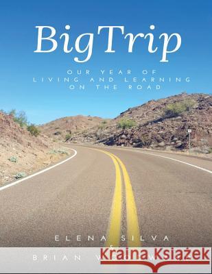 BigTrip: our year of living and learning on the road Woodward, Brian 9781537239194 Createspace Independent Publishing Platform - książka