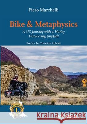 Bike & Metaphysics: A US Journey with a Harley Discovering (my)self Piero Marchelli 9788855261791 Ledizioni - książka