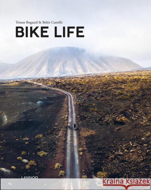 Bike Life: Travel, Different Belen Castello 9782390251156 Lannoo Publishers - książka