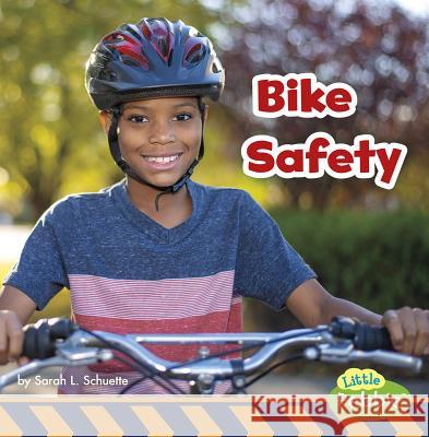 Bike Safety Sarah L. Schuette 9781977110268 Pebble Books - książka