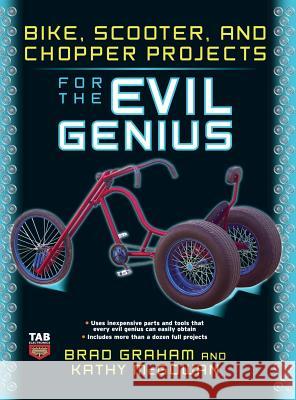 Bike Scooter & Chopper Projects for the Evil Genius Graham 9780071832656 McGraw-Hill - książka