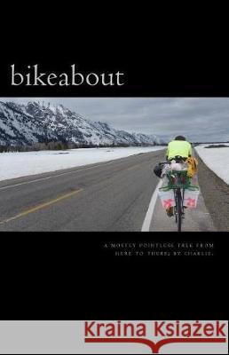 bikeabout Charlie 9781547109241 Createspace Independent Publishing Platform - książka