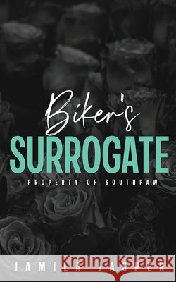 Biker's Surrogate: Property of Southpaw: BWWM Dark Motorcycle Club Romance Jamila Jasper 9798883206039 Independently Published - książka