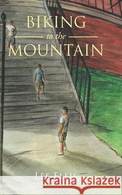 Biking to the Mountain Lee Ellis 9781685706579 Christian Faith - książka