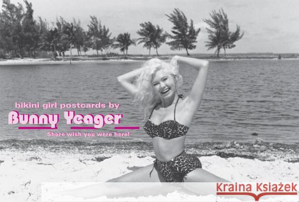 Bikini Girl Postcards by Bunny Yeager: Shore Wish You Were Here! Bunny Yaeger 9780764323881 Schiffer Publishing - książka