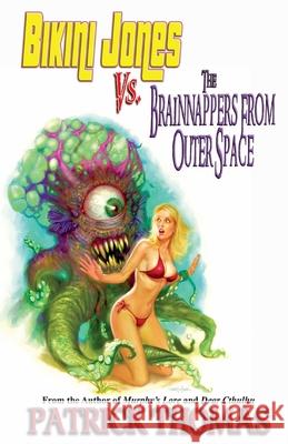 Bikini Jones Vs. The Brainnappers From Outer Space Thomas 9781890096922 Padwolf Publishing - książka