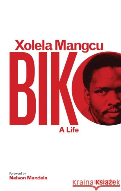 Biko : A Life Xolela Mangcu 9781780767857  - książka