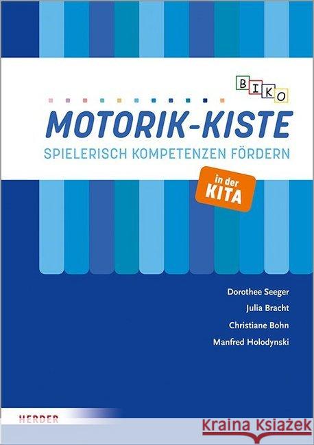 Biko Motorik-Kiste: Spielerisch Kompetenzen Fordern in Der Kita Bohn, Christiane 9783451387760 Herder, Freiburg - książka