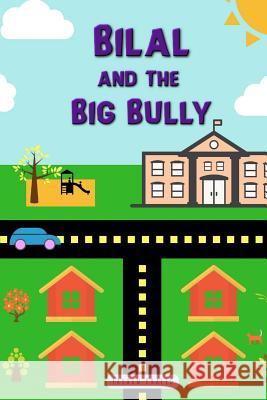 Bilal and the Big Bully Farhan Khalid 9781974609468 Createspace Independent Publishing Platform - książka