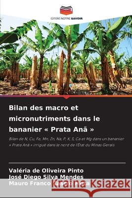 Bilan des macro et micronutriments dans le bananier « Prata Anã » de Oliveira Pinto, Valéria, Silva Mendes, José Diego, Castro Mota, Mauro Franco 9786209454882 Editions Notre Savoir - książka