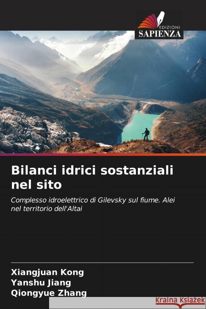 Bilanci idrici sostanziali nel sito Kong, Xiangjuan, Jiang, Yanshu, Zhang, Qiongyue 9786204221847 Edizioni Sapienza - książka