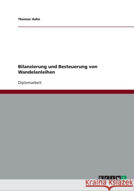 Bilanzierung und Besteuerung von Wandelanleihen Thomas Hahn 9783638792257 Grin Verlag - książka